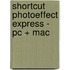 Shortcut PhotoEffect Express - PC + Mac