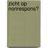 Zicht op nonrespons? door Werkgroep dataverzameling Vereniging voor Beleidsonderzoek