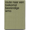 Route naar een toekomst bestendige WMO by T. Van den Hout