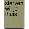 Sterven wil je thuis by Kabel