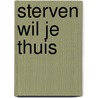 Sterven wil je thuis door Kabel