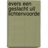 Evers een geslacht uit lichtenvoorde door Pelkmans