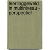 Leerlinggeweld in multiniveau - perspectief door T. Mooij