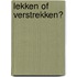 Lekken of verstrekken?