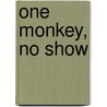 One monkey, no show door H. Schippers