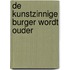 De kunstzinnige burger wordt ouder