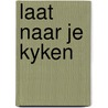 Laat naar je kyken door Schermel