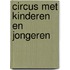 Circus met kinderen en jongeren