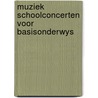 Muziek schoolconcerten voor basisonderwys door Onbekend