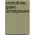 Vooruit we gaan schatgraven