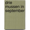 Drie mussen in september door Liva Willems