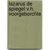 Lazarus de spiegel v.h. voorgeborchte door André Malraux