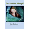 De Iraanse maagd by Cor Netten