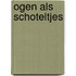 Ogen als schoteltjes