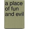A Place of Fun and Evil door L. Take Batang