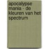 Apocalypse Mania - De kleuren van het spectrum