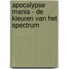 Apocalypse Mania - De kleuren van het spectrum by Bollée