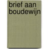 Brief aan Boudewijn by W. van den Broeck