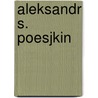 Aleksandr S. Poesjkin door Alexandr Poesjkin