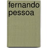 Fernando Pessoa door F. Pessoa