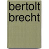 Bertolt Brecht door B. Brecht