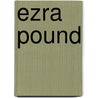 Ezra Pound by E. Pound