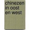 Chinezen in oost en west door Onbekend