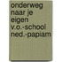 Onderweg naar je eigen v.o.-school ned.-papiam