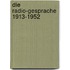 Die Radio-Gesprache 1913-1952