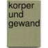 Korper und Gewand