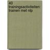 40 trainingsactiviteiten: trainen met NLP door R. Johnson