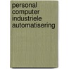 Personal computer industriele automatisering by Unknown