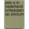 Asic s in nederland ontwerpen op silicium door Jongh