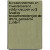 Bureauonderzoek en inventariserend veldonderzoek op 2 locaties natuurherstelproject De Drenk, gemeente Zundert door N. Van der Feest