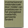 inventariserend Veldonderzoek door middel van proefsleuven in het plangebied Voederheil, gemeente Landerd by M.G. Marinelli