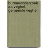 Bureauonderzoek Aa Veghel, gemeente Veghel door P.C. Teekens