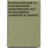 Bureauonderzoek en inventariserend veldonderzoek voor het plangebied Voederheil te Zeeland door M.G. Marinelli