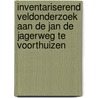 Inventariserend veldonderzoek aan de Jan de Jagerweg te Voorthuizen by M. Marinelli