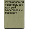 Inventariserend Veldonderzoek Sportpark Binnenmaas te Maasdam door P.C. Teekens