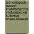 Archeologisch Rapport Inventariserend veldonderzoek Kulturhus Boven-Leeuwen