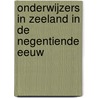 Onderwijzers in Zeeland in de negentiende eeuw door T. Visser