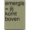 Emergis = jij komt boven door J.L. Kool-Blokland