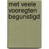 Met veele vooregten begunstigd