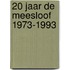 20 jaar de meesloof 1973-1993