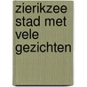 Zierikzee stad met vele gezichten by H. Uil