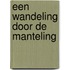 Een wandeling door de Manteling