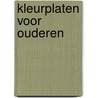 Kleurplaten voor ouderen door E. Puister