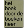 Het boek door de boeken heen door M. Roelofs
