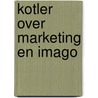 Kotler over marketing en imago door Kotler