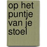 Op het puntje van je stoel door J. Vegter